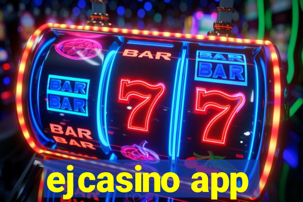 ejcasino app